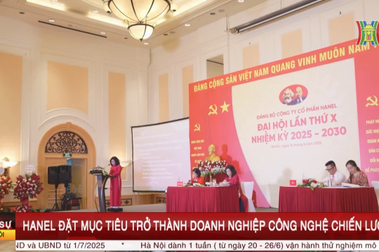 TIN TỨC ĐẠI HỘI ĐẢNG BỘ HANEL 2025 TRÊN BẢN TIN THỜI SỰ 11H30 TRƯA NGÀY 16/6/2025 CỦA ĐÀI HÀ NỘI